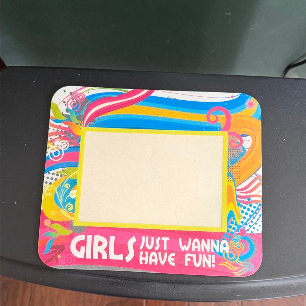 Girls Just Wanna Have Fun Mouse Pad